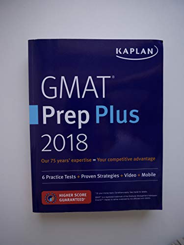 9781506220420: GMAT Prep Plus 2018: 6 Practice Tests + Proven Strategies + Online + Video + Mobile (Kaplan Test Prep)