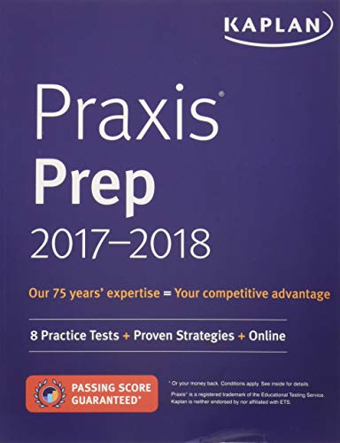 9781506228761: Praxis Prep 2017-2018: 8 Practice Tests + Proven Strategies + Online (Kaplan Test Prep)