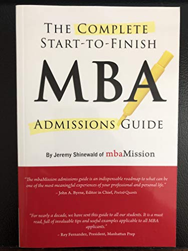 Beispielbild fr The Complete Start-To-Finish MBA Admissions Guide zum Verkauf von Better World Books