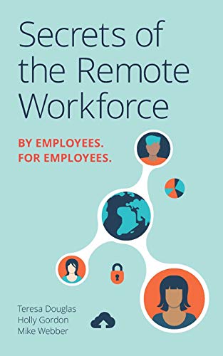 Stock image for Secrets of the Remote Workforce: By Employees, For Employees for sale by HPB-Diamond