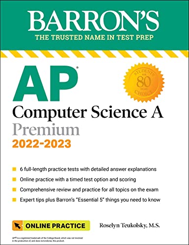 

AP Computer Science A Premium, 2022-2023: 6 Practice Tests + Comprehensive Review + Online Practice (Barron's Test Prep)