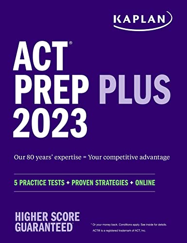 Stock image for ACT Prep Plus 2023 Includes 5 Full Length Practice Tests, 100s of Practice Questions, and 1 Year Access to Online Quizzes and Video Instruction (Kaplan Test Prep) for sale by BooksRun