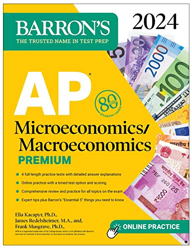 Stock image for AP Microeconomics/Macroeconomics Premium, 2024: 4 Practice Tests + Comprehensive Review + Online Practice (Barron's AP) [Paperback] Musgrave Ph.D., Frank; Kacapyr Ph.D., Elia and Redelsheimer M.A., J for sale by Lakeside Books