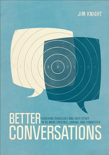 Imagen de archivo de Better Conversations: Coaching Ourselves and Each Other to Be More Credible, Caring, and Connected a la venta por HPB-Red