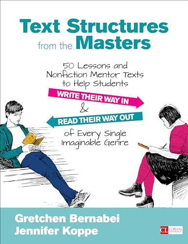 Imagen de archivo de Text Structures From the Masters: 50 Lessons and Nonfiction Mentor Texts to Help Students Write Their Way In and Read Their Way Out of Every Single Imaginable Genre, Grades 6-10 (Corwin Literacy) a la venta por HPB-Red