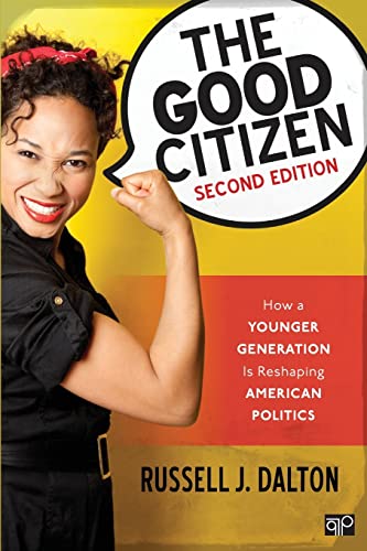 Imagen de archivo de The Good Citizen; How a Younger Generation Is Reshaping American Politics; Second Edition a la venta por SecondSale