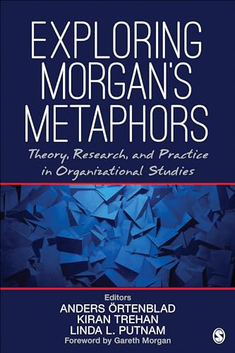 Stock image for Exploring Morgan  s Metaphors: Theory, Research, and Practice in Organizational Studies for sale by BooksRun