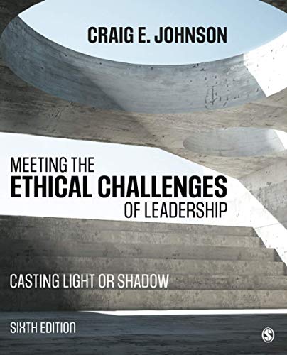 9781506321639: Meeting the Ethical Challenges of Leadership: Casting Light or Shadow