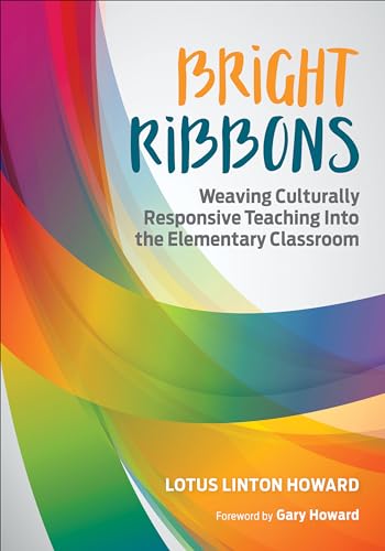 Stock image for Bright Ribbons: Weaving Culturally Responsive Teaching Into the Elementary Classroom for sale by SecondSale