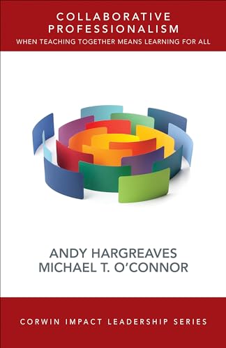 9781506328157: Collaborative Professionalism: When Teaching Together Means Learning for All (Corwin Impact Leadership Series)