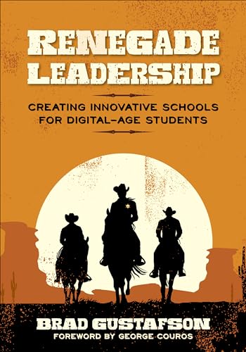 Stock image for Renegade Leadership: Creating Innovative Schools for Digital-Age Students (Paperback) for sale by CitiRetail