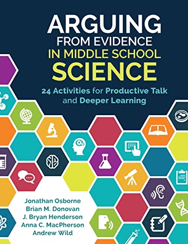 Imagen de archivo de Arguing From Evidence in Middle School Science: 24 Activities for Productive Talk and Deeper Learning a la venta por SecondSale