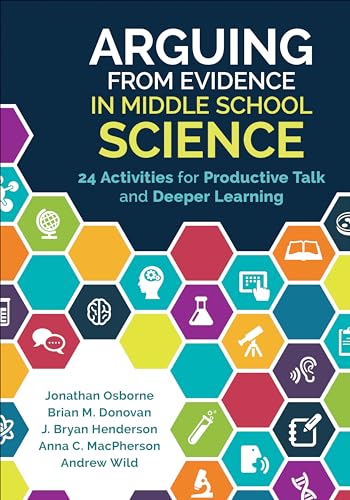 9781506335940: Arguing From Evidence in Middle School Science: 24 Activities for Productive Talk and Deeper Learning