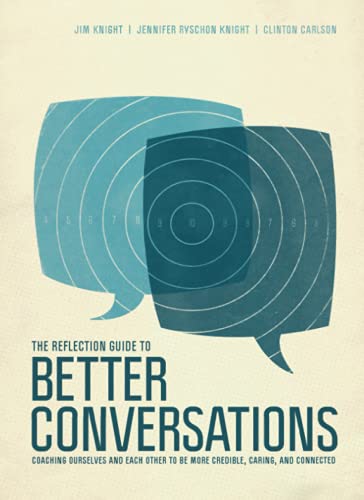 Imagen de archivo de The Reflection Guide to Better Conversations: Coaching Ourselves and Each Other to Be More Credible, Caring, and Connected a la venta por Goodwill of Colorado