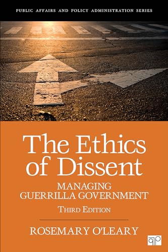 Stock image for The Ethics of Dissent: Managing Guerrilla Government (Public Affairs and Policy Administration Series) for sale by Textbooks_Source