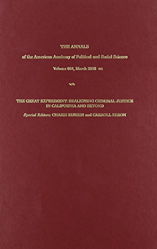 9781506346373: The Annals of the American Academy of Political & Social Science: The Great Experiment: Realigning Criminal Justice in California and Beyond: 664 ... Academy of Political and Social Science)