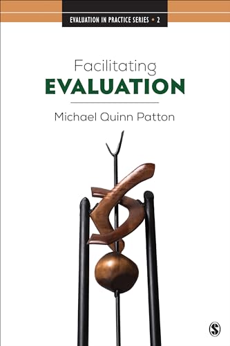 Stock image for Facilitating Evaluation: Principles in Practice (Evaluation in Practice Series) for sale by BooksRun