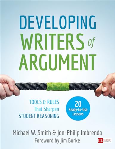 Stock image for Developing Writers of Argument: Tools and Rules That Sharpen Student Reasoning (Corwin Literacy) for sale by HPB-Red