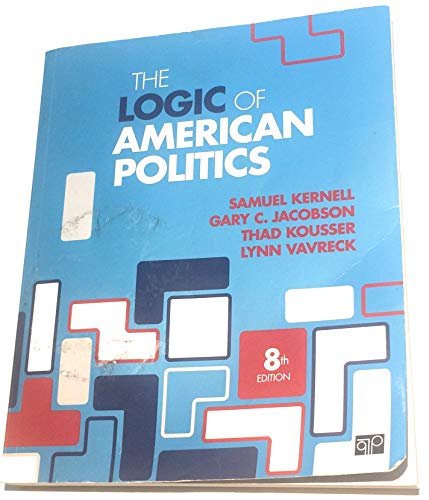 9781506358666: The Logic of American Politics