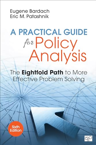 Stock image for A Practical Guide for Policy Analysis: The Eightfold Path to More Effective Problem Solving for sale by GF Books, Inc.