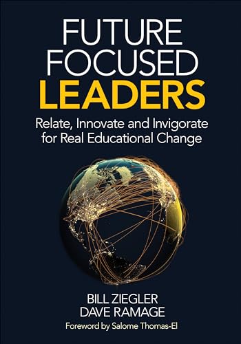 Beispielbild fr Future Focused Leaders: Relate, Innovate, and Invigorate for Real Educational Change zum Verkauf von BooksRun