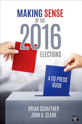 9781506384184: Making Sense of the 2016 Elections: A CQ Press Guide