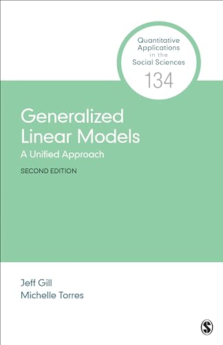 9781506387345: Generalized Linear Models: A Unified Approach: 134 (Quantitative Applications in the Social Sciences)