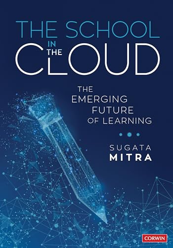 Stock image for The School in the Cloud: The Emerging Future of Learning (Corwin Teaching Essentials) for sale by ZBK Books