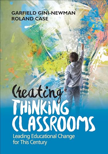 9781506398433: Creating Thinking Classrooms: Leading Educational Change for This Century