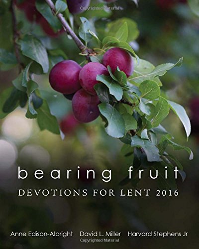 Beispielbild fr Bearing Fruit: Devotions for Lent 2016 zum Verkauf von Wonder Book
