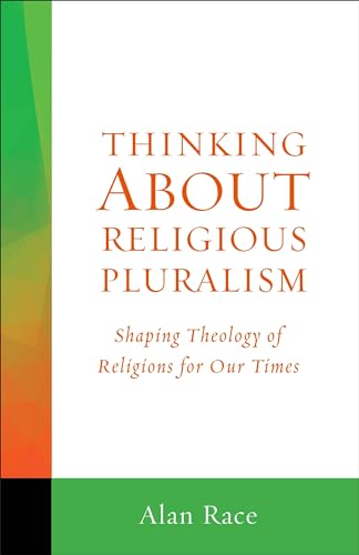Stock image for Thinking about Religious Pluralism : Shaping Theology of Religions for Our Times for sale by Better World Books