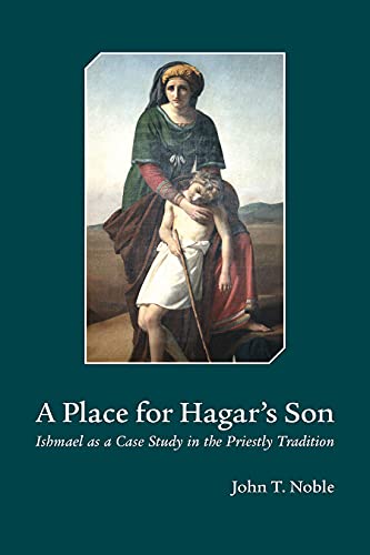 Stock image for A Place for Hagars Son Ishmael as a Case Study in the Priestly Tradition for sale by PBShop.store US