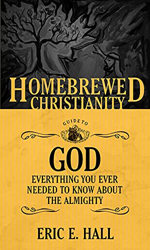 Imagen de archivo de The Homebrewed Christianity Guide to God: Everything You Ever Wanted To Know about the Almighty (Homebrewed Christianity, 3) a la venta por HPB-Diamond