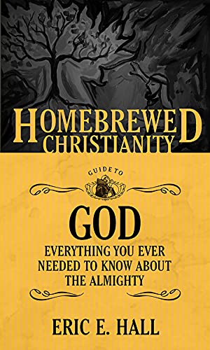Stock image for The Homebrewed Christianity Guide to God: Everything You Ever Wanted To Know about the Almighty (Homebrewed Christianity, 3) for sale by HPB-Diamond