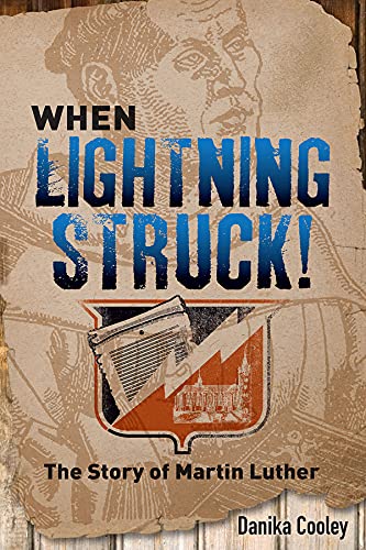 Beispielbild fr When Lightning Struck! : The Story of Martin Luther zum Verkauf von Better World Books