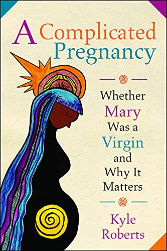 Beispielbild fr A Complicated Pregnancy: Whether Mary Was a Virgin and Why It Matters zum Verkauf von Goodwill