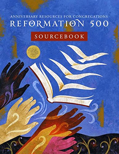Beispielbild fr Reformation 500 Sourcebook: Anniversary Resources for Congregations zum Verkauf von Wonder Book