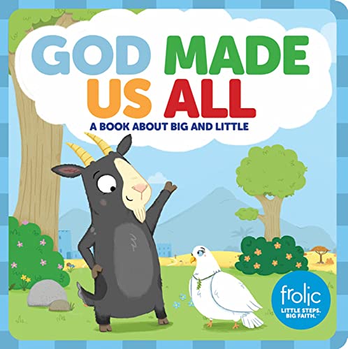 9781506410449: God Made Us All: A Book about Big and Little (Frolic First Faith)