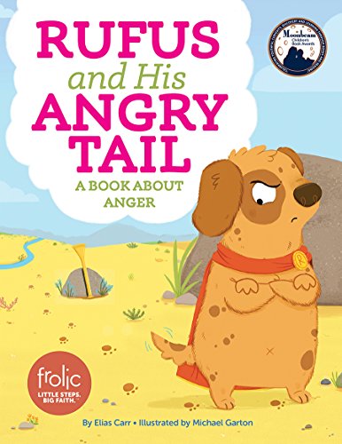 Stock image for Rufus and His Angry Tail: A Book about Anger (Frolic First Faith) for sale by Goodwill