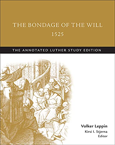 9781506413457: The Bondage of the Will, 1525 (abridged): The Annotated Luther Study Edition