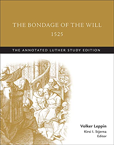Stock image for The Bondage of the Will, 1525 abridged The Annotated Luther Study Edition for sale by PBShop.store US