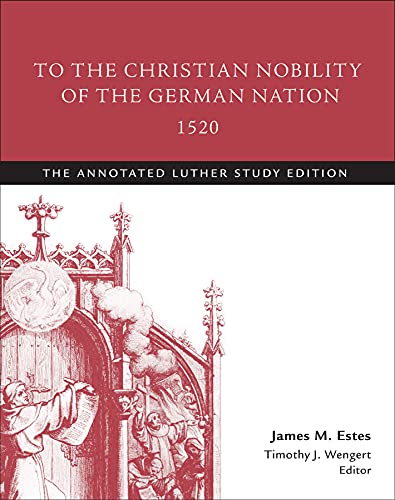 9781506413495: To the Christian Nobility of the German Nation, 1520: The Annotated Luther Study Edition