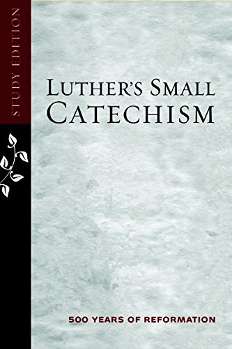 Beispielbild fr Luther's Small Catechism, Anniversary Study Edition zum Verkauf von Wonder Book