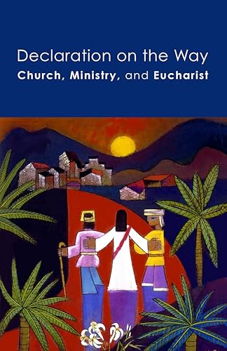 Beispielbild fr Declaration on the Way: Church, Ministry, and Eucharist zum Verkauf von Wonder Book