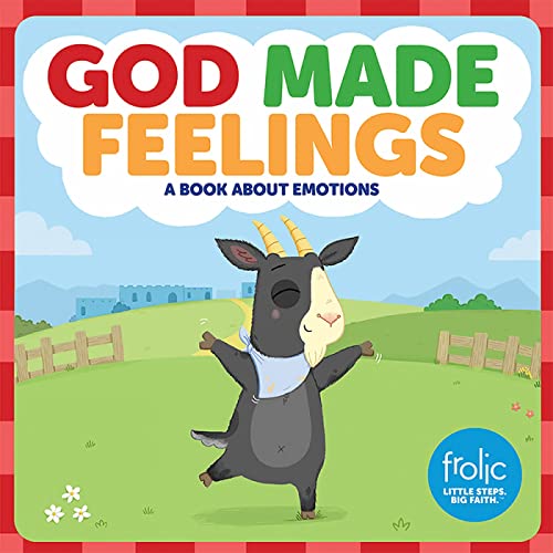 Imagen de archivo de God Made Feelings: A Book about Emotions (Frolic First Faith) a la venta por HPB Inc.