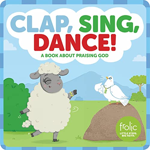 Stock image for Clap, Sing, Dance!: A Book about Praising God for sale by ThriftBooks-Atlanta