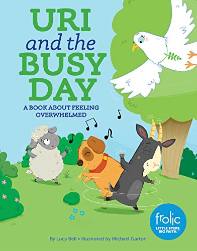 Beispielbild fr Uri and the Busy Day: A Book about Feeling Overwhelmed (Frolic First Faith) zum Verkauf von HPB-Emerald