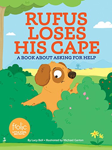 Beispielbild fr Rufus Loses His Cape: A Book about Asking for Help (Frolic First Faith) zum Verkauf von SecondSale