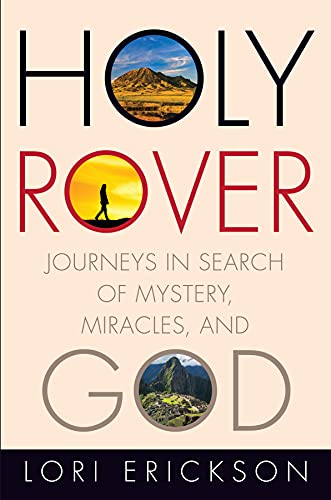 Imagen de archivo de Holy Rover: Journeys in Search of Mystery, Miracles, and God a la venta por ThriftBooks-Dallas