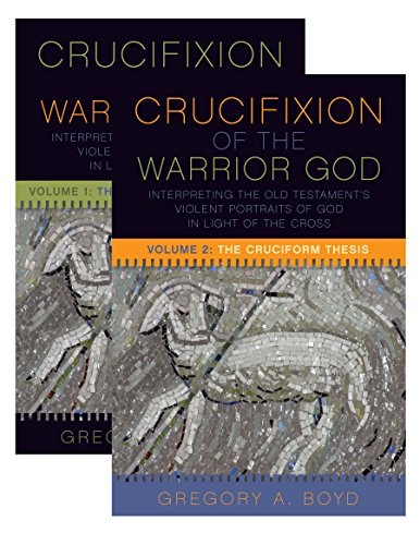 The Crucifixion of the Warrior God: Interpreting the Old Testamentâ€™s Violent Portraits of God in Light of the Cross, Volume 1 & 2 - Boyd, Gregory A.